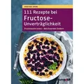 111 Rezepte bei Fructose-Unverträglichkeit