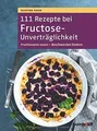 111 Rezepte bei Fructose-Unverträglichkeit: Fructos... | Buch | Zustand sehr gut