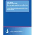 Contemporary Women's Fiction von Subashish Bhattacharjee/ Dipak Barman / Anchor Academic Publishing / Taschenbuch