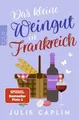 Belletristik Das kleine Weingut in Frankreich Ein romantischer Wohlfühlroman über e Julie Caplin