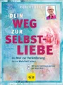 Ratgeber Dein Weg zur Selbstliebe Mit dem Mut zur Veränderung deine Wahrheit le Robert Betz
