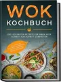Wok Kochbuch: Die leckersten Rezepte für Ihren Wok S... | Buch | Zustand wie neu