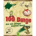 100 Dinge, die ein Junge wissen muss I Für Jungen ab 8 Jahren