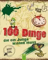 100 Dinge, die ein Junge wissen muss: Spannende Tipps, Tricks und Antwor 1497539