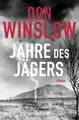 Belletristik Jahre des Jägers Roman Don Winslow
