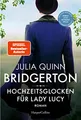 Bridgerton - Hochzeitsglocken für Lady Lucy: Band 8 | Von der mehrfachen SPIEGEL-Bestsellerautorin | Die Vorlage zur NETFLIX-Welterfolgsserie »Bridgerton«