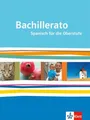 Bachillerato. Ausgabe Spanisch für die Oberstufe: Schulbuch Klasse 11-13 (Bachillerato. Spanisch für die Oberstufe ab 2013)