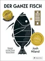Kochbuch Der ganze Fisch: Rezepte von der Flosse bis zur Kieme Kochbuch für gan Josh Niland