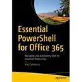 Essential PowerShell for Office 365 von Vlad Catrinescu / Apress / Taschenbuch