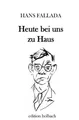 Heute bei uns zu Haus Hans Fallada
