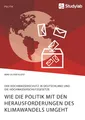 Wie die Politik mit den Herausforderungen des Klimaw[...] | Buch | 9783960958215