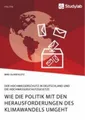 Wie die Politik mit den Herausforderungen des Klimawandels umgeht. Der Hochwasse