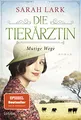 Die Tierärztin - Mutige Wege: Roman. Das mitreißende Schicksal zweier Familien von 1906 bis 1966 (Tierärztin-Saga, Band 3)
