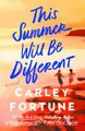 This Summer Will Be Different Carley Fortune