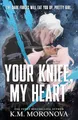 Your Knife, My Heart: A Dark Military Romance Set in the World of Leave Me Behind (Dark Forces Book 1)