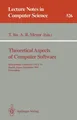 Theoretical Aspects of Computer Software Albert R. Meyer