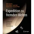 Expedition zu fremden Welten von Ralf Jaumann/ Ulrich Köhler/ Frank Sohl/ Daniela Tirsch/ Susanne Pieth / Springer-Verlag GmbH / Buch