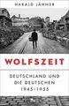 Wolfszeit: Deutschland und die Deutschen 1945 - 195... | Buch | Zustand sehr gut