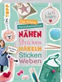Kinderbuch Die Kinder-Handarbeitsschule: Nähen, Stricken, Häkeln, Sticken, Weben Ina Andresen, Ines Kollwitz, Fanny Mitula