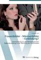 Frauenbilder - Männerbilder - Einbildung? Christina Titze