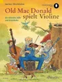 Old Mac Donald spielt Violine: Die schönsten Volks- und Kinderlieder. 1-2 Violinen.: Die schönsten Volks- und Kinderlieder. 1-2 Violinen. Ausgabe mit Online-Audiodatei.