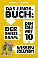 DAS JUNGS-BUCH: Der ganze Kram, den du mit 10 wis... | Buch | Zustand akzeptabel