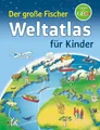 Der große Fischer Weltatlas für Kinder | Andrea Weller-Essers | Buch | 48 S.