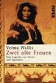 Zwei alte Frauen: Eine Legende von Verrat und Tapferkeit... | Buch | Zustand gut
