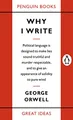 Why I Write: George Orwell (Penguin Great Ideas)