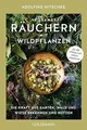 Heilsames Räuchern mit Wildpflanzen: Die Kraft aus Buch Goldmann Verlag