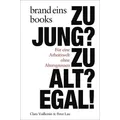 Zu jung? Zu alt? Egal!