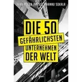 Die 50 gefährlichsten Unternehmen der Welt
