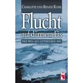 Flucht auf dünnem Eis