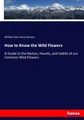 William Starr Dana Parsons | How to Know the Wild Flowers | Taschenbuch (2017)