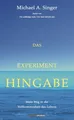 Das Experiment Hingabe Michael A. Singer
