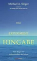 Das Experiment Hingabe: Mein Weg in die Vollkommenheit des Buch Edition Spuren