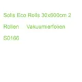 Solis Eco Rolls 30x600cm 2 Rollen Vakuumierfolien S0166 (7611210923008)