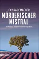 Mörderischer Mistral ~ Cay Rademacher ~  9783832163167