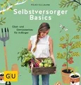 Selbstversorger Basics: Obst- und Gemüsegärtnern fü... | Buch | Zustand sehr gut