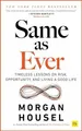 Same as Ever: Timeless Lessons on Risk, Opportunity and Buch Harriman House