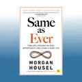Same as Ever | Morgan Housel
