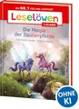Leselöwen 1. Klasse - Die Magie der Zauberpferde: Die Nr. 1 für den Lesestart - Mit Leselernschrift ABeZeh - Erstlesebuch für Kinder ab 6 Jahren
