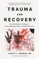 Trauma and Recovery: The Aftermath of Violence--From Domestic Abuse to