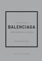 Little Book of Balenciaga - L'histoire d'une maison de mode mythique (version française)