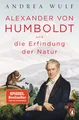 Alexander von Humboldt und die Erfindung der Natur Andrea Wulf