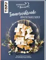 Immerwährende Adventskalender. Weihnachtliche DIY-Projekte, die nachhaltig Freud