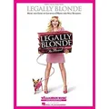 Legally Blonde: The Musical: Piano/Vocal Selections (Melody in th by  1423459121