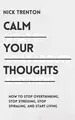 Calm Your Thoughts: Stop Overthinking, Stop Stres... | Buch | Zustand akzeptabel