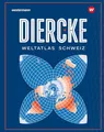 Diercke Weltatlas - Ausgabe 2025 für die Schweiz (Diercke Weltatlas: Ausgabe für die Schweiz 2025)