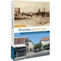 Prenzlau einst und jetzt von Jürgen Theil / Sutton Verlag GmbH / Buch